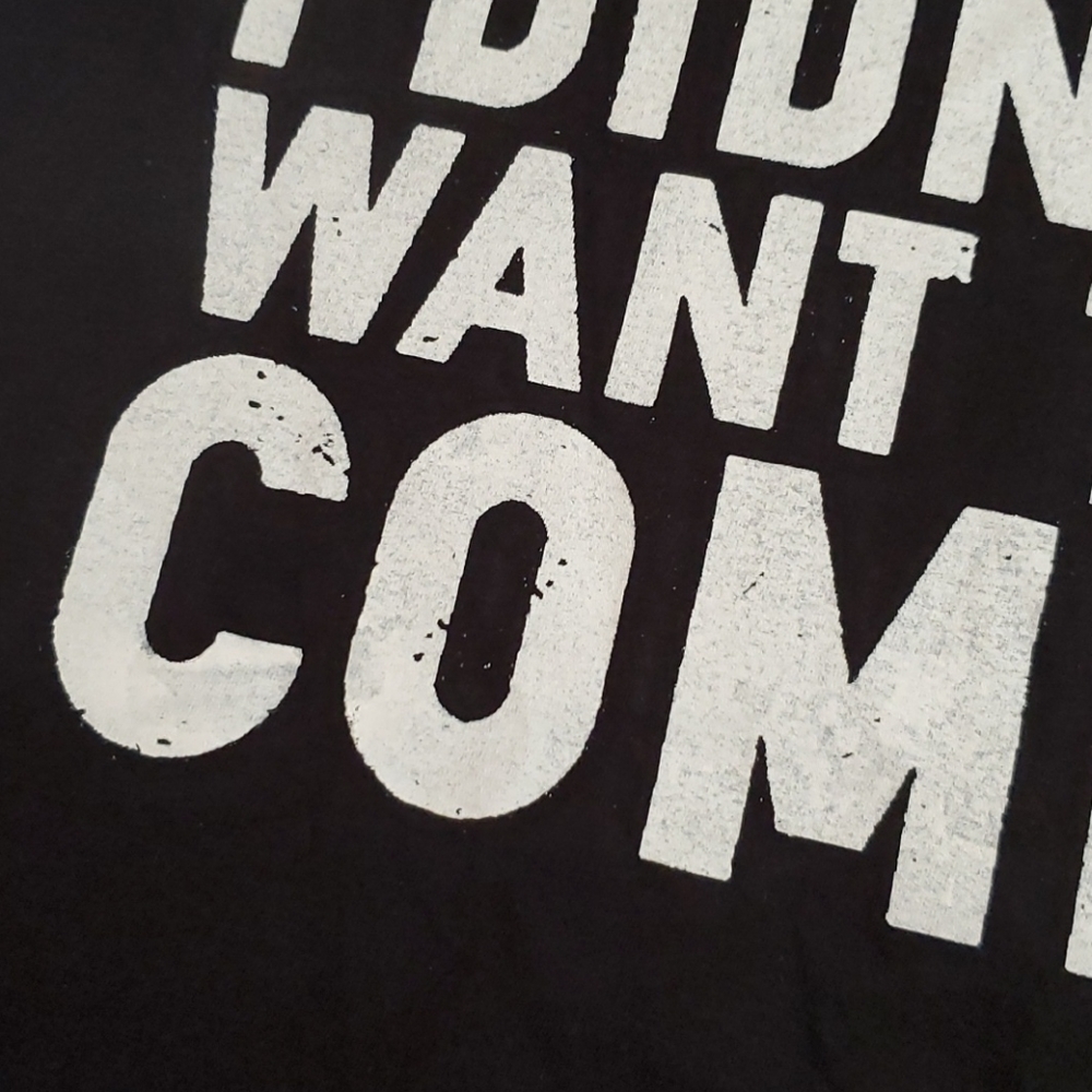 'Sorry I'm late I didn't want to come'•UNISEX•Lrg. - Picture 7 of 8
